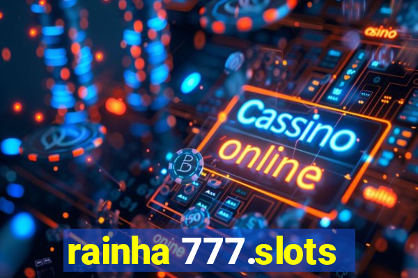 rainha 777.slots